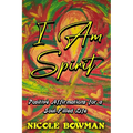 I Am Spirit...Positive Affirmations for A Soul-filled Life