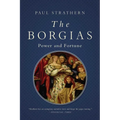 The Borgias: Power and Fortune