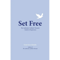 Set Free: The Authentic Catholic Woman's Guide to Forgiveness