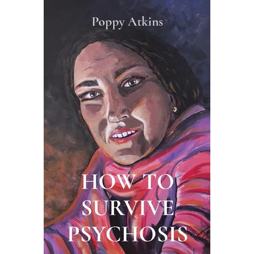 How to Survive Psychosis