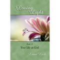 Loving Light Book 11, Your Life as God