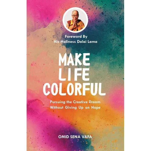 Make Life Colorful: Pursuing the Creative Dream Without Giving up on Hope
