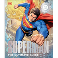 DC Superman the Ultimate Guide the Man of Steel New Edition