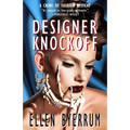 Designer Knockoff: A Crime of Fashion Mystery