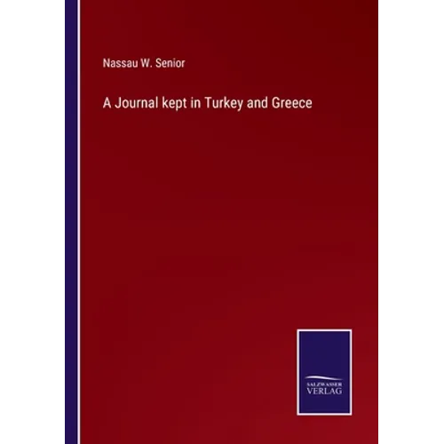 A Journal kept in Turkey and Greece