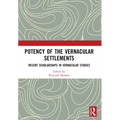 Potency of the Vernacular Settlements: Recent Scholarships in Vernacular Studies
