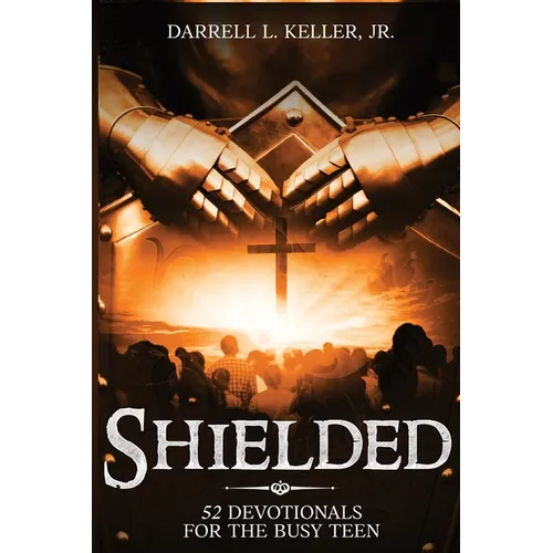 Shielded: 52 Devotionals for the Busy Teen
