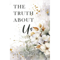 The Truth About Us: A Decker Family Novel