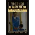To Be One He Has to See One: The Only Way A Boy Becomes A Righteous Man