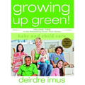 Growing Up Green: Baby and Child Care