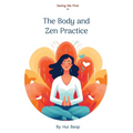 Saving Me First IV: The Body and Zen Practice