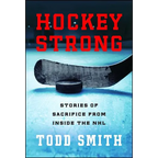 Hockey Strong: Stories of Sacrifice from Inside the NHL