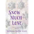 Snow Much Love Book 2