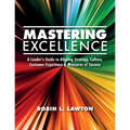 Mastering Excellence: A Leader's Guide to Aligning Strategy, Culture, Customer Experience & Measures of Success
