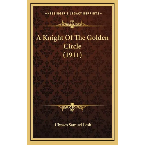A Knight Of The Golden Circle (1911)