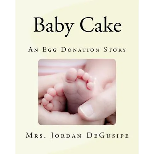Baby Cake- An Egg Donation Story