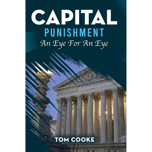 Capital Punishment: An Eye For An Eye
