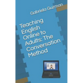 Teaching English Online to Adults: The Conversation Method