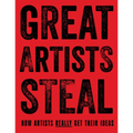 Great Artists Steal: How Artists Really Get Their Ideas