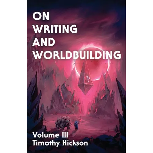 On Writing and Worldbuilding: Volume III