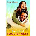 Beautiful Foolishness