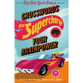 The New York Times Crosswords to Supercharge Your Brainpower: 75 Easy to Hard Puzzles
