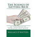 The Science of Getting Rich: The Secret Behind The Secret - A Step-by-Step Guide to Achieving Great Wealth