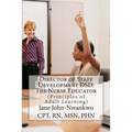Director of Staff Development DSD: The Nurse Educator: Principles of Adult Learning