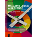 Managing Legacy and Change: New Frontiers for Theory and Practice