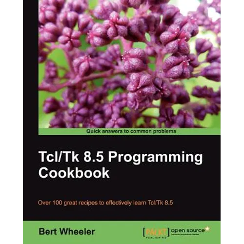 TCL/TK 8.5 Programming Cookbook
