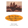 Fur Trade on the Upper Missouri, 1840-1865