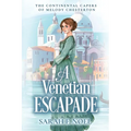 A Venetian Escapade: A Historical Romance Mystery