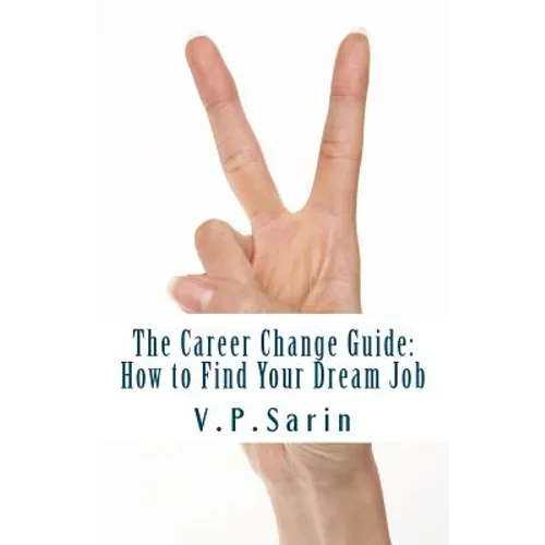 The Career Change Guide: How to Find Your Dream Job