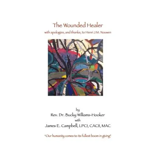The Wounded Healer: with thanks, and apologies, to Henri J.M. Nouwen