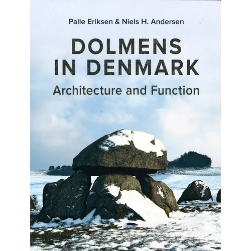 Dolmens in Denmark: Architecture and Function