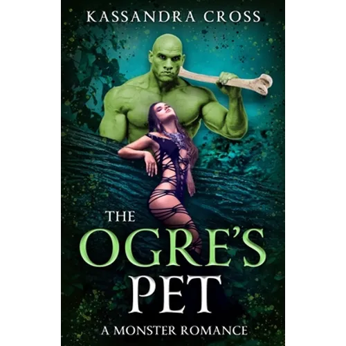 The Ogre's Pet: A Monster Romance