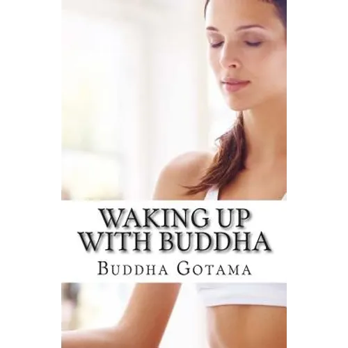 Waking up with Buddha: 365 mornings of wisdom