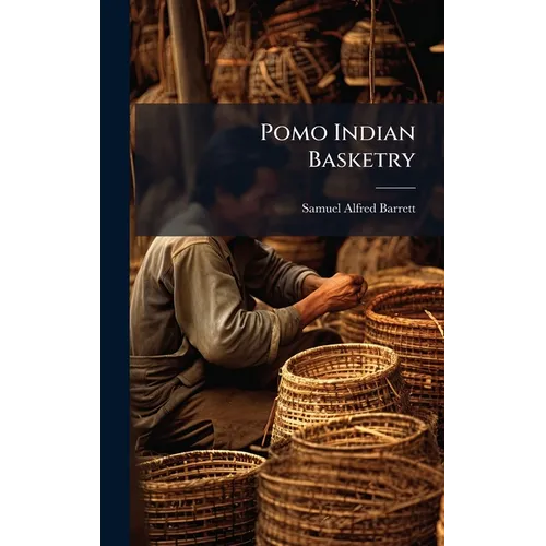 Pomo Indian Basketry