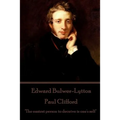Edward Bulwer-Lytton - Paul Clifford: "The easiest person to deceive is one's self"