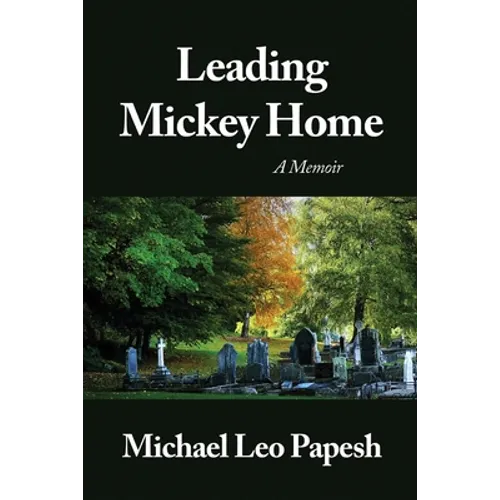 Leading Mickey Home: A Memoir