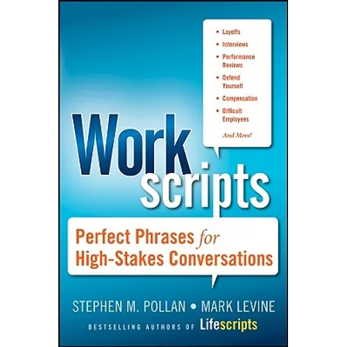 Workscripts: Perfect Phrases for High-Stakes Conversations