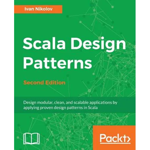 Scala Design Patterns, Second Edition