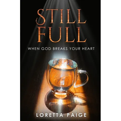 Still Full: When God Breaks Your Heart
