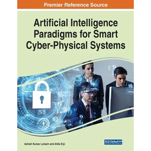 Artificial Intelligence Paradigms for Smart Cyber-Physical Systems, 1 volume