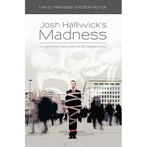 Josh Halliwick's Madness: A Lighthearted Look at Schizophrenia