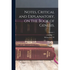 Notes, Critical and Explanatory, on the Book of Genesis.; Volume 1 - Paperback