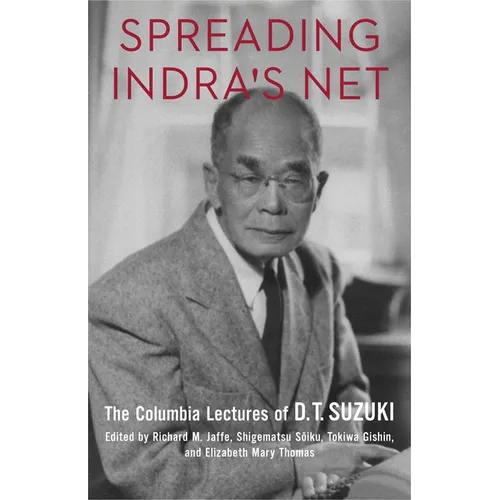 Spreading Indra's Net: The Columbia Lectures of D. T. Suzuki