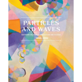 Particles and Waves: Southern California Abstraction and Science: 1945-1990