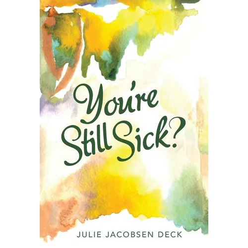 You're Still Sick?