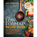 The Low-Fodmap Recipe Book: Relieve Symptoms of Ibs, Crohn's Disease and Other Digestive Disorders in 8 Weeks